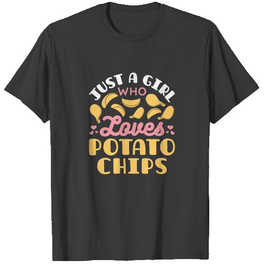Just a Girl Who Loves Potato Chips T-shirt