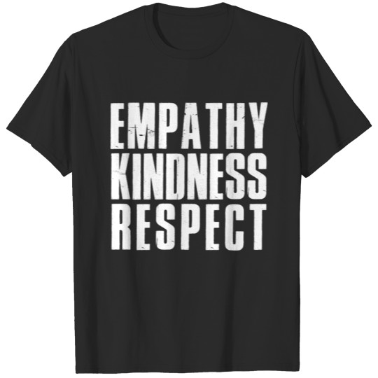 Discover Empathy kindness respect T-shirt