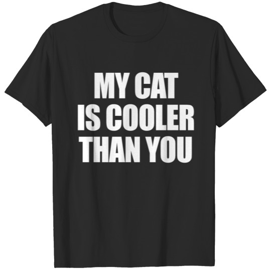 Discover My Cat Is Cooler Than You T-shirt