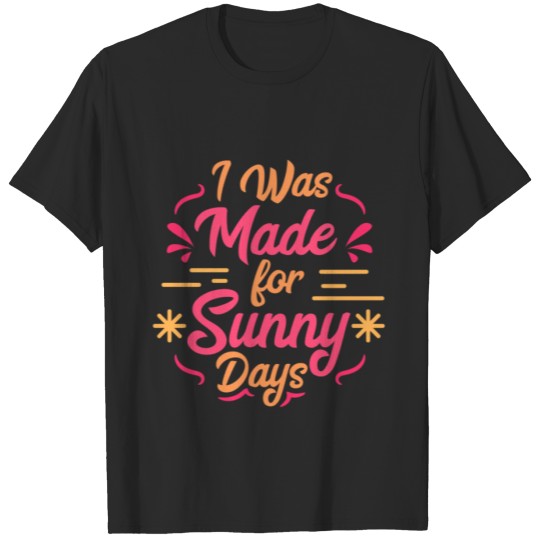 Discover Sunshine Sunshine Sunny days Summer Spring T-shirt