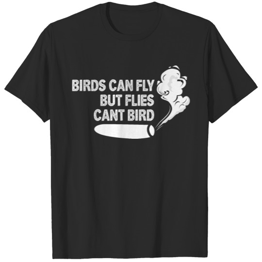 Discover birds can fly but flies can t bird meme T-shirt