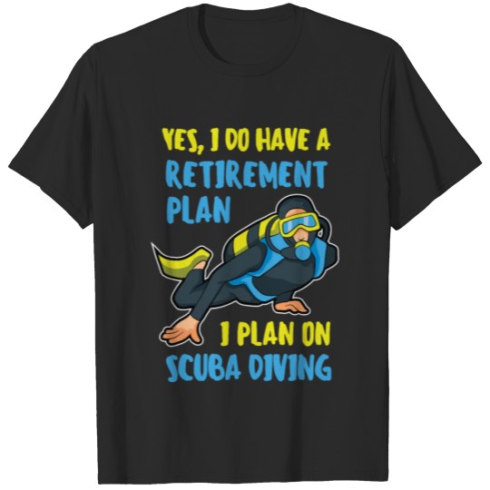 Discover Funny Diving Scuba Dive Retirement Plan divers T-shirt