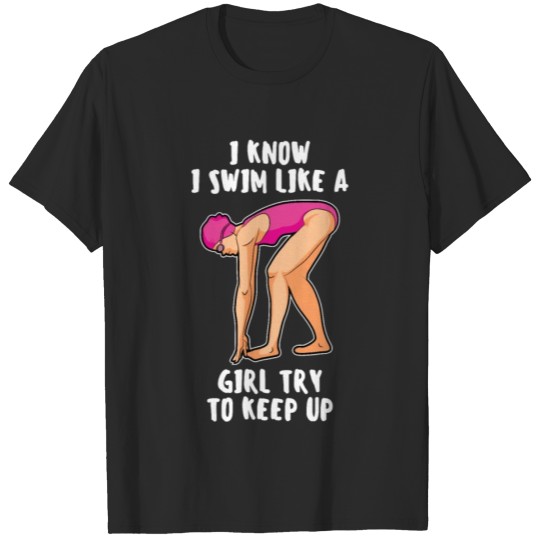 Discover Swim Like A Girl Swimming Sayings Swimmer T-shirt