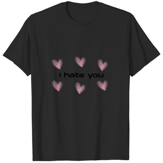 Discover I hate you cute hearts T-shirt