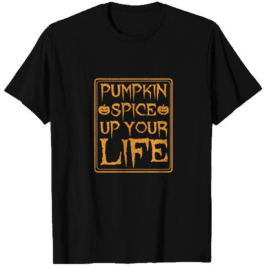 Fun Halloween Pumpkin Spice Up Your Life Fall T-shirt