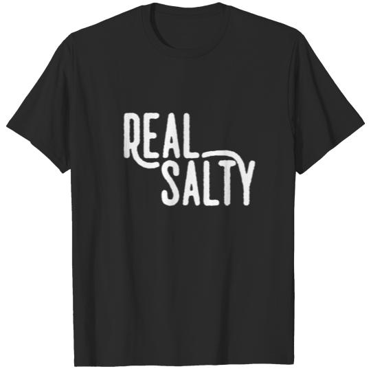 Real Salty - Sassy Snarky Pun Funny Humor product T-shirt