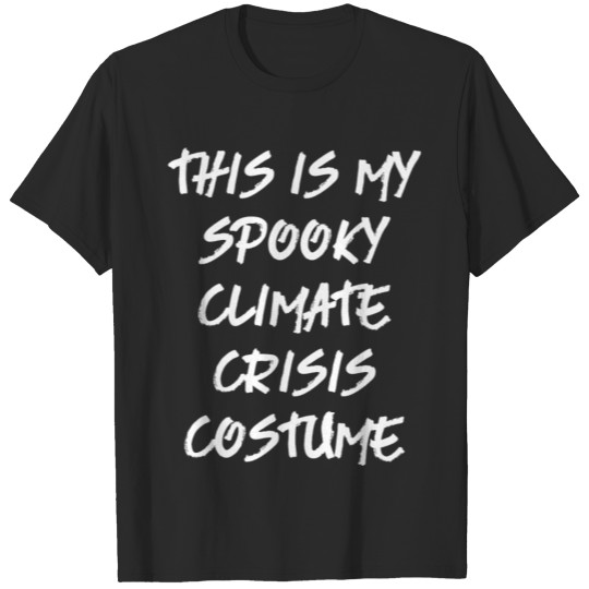 Discover THIS IS MY SPOOKY CLIMATE CRISIS COSTUME HALLOWEEN T-shirt