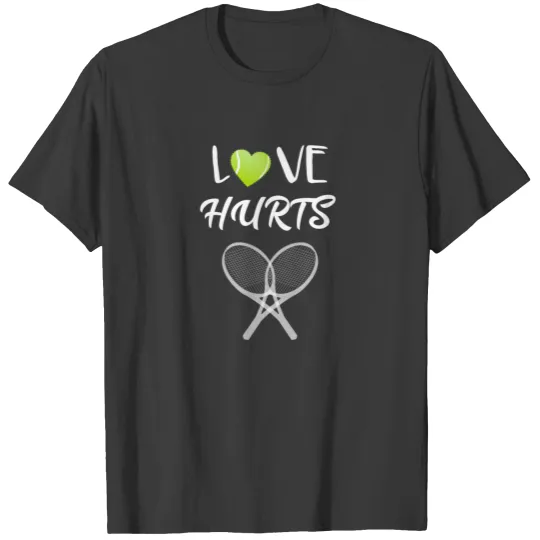 love hurts Tennis T-shirt