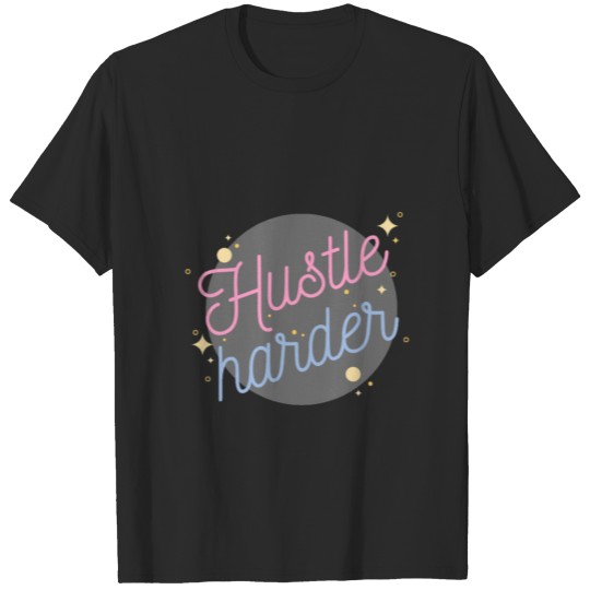 Discover Hustle Harder T-shirt