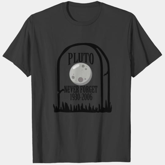 Pluto Never Forget Astronomy Funny science gift T-shirt