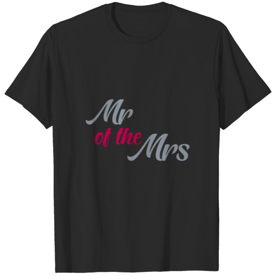 Discover Mr of the Mrs - Marriage Artwork - Gift T-Shirt T-shirt