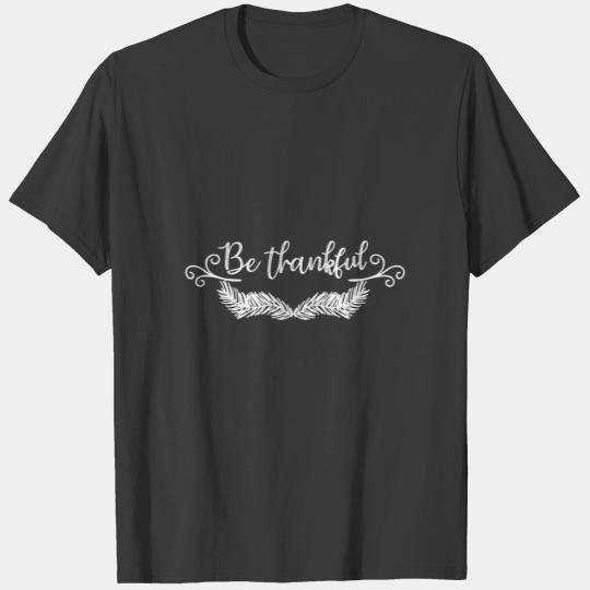Gratitude Be Grateful Thanksgiving Thanks Gift T-shirt