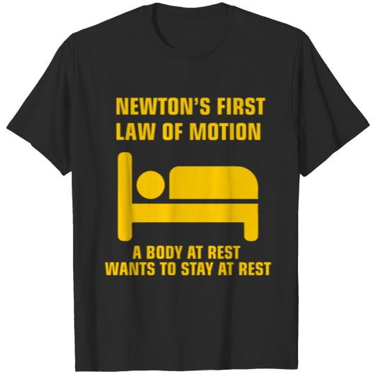 Newton's First Law of Motion funny physics gift T-shirt