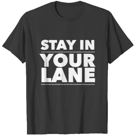 Stay In Your Lane T-shirt