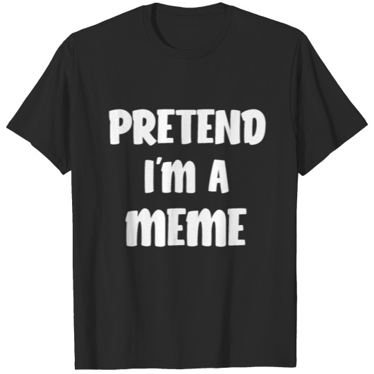 Discover Pretend I'm A Meme Funny Halloween Costume Gift T-shirt