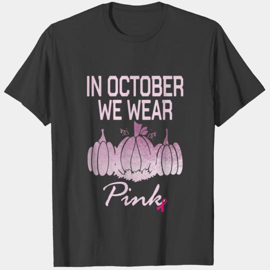 In October We Wear Pink Pumpkin Breast Cancer T-shirt