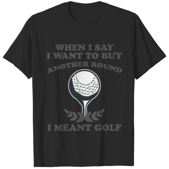 Discover Funny Golf Player Gift Buy Another Round Gift T-shirt