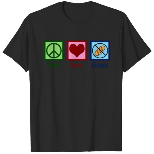 Discover Peace Love Ketosis T-shirt