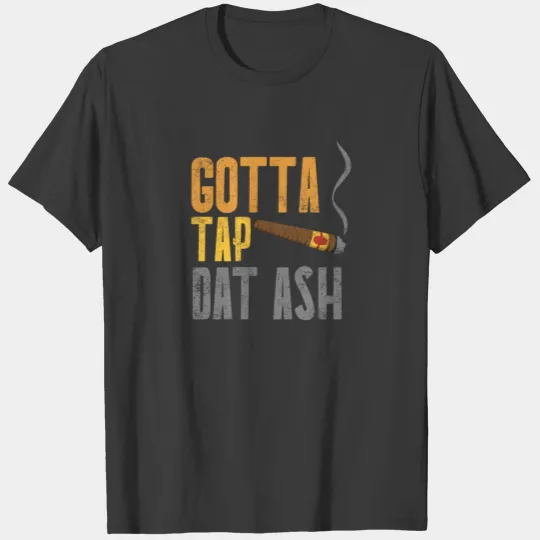 Tap Dat Ash Cigars Funny Retro Smoker T-shirt