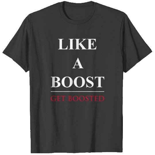 TURBO - Like a Boost, Get Boosted T-shirt