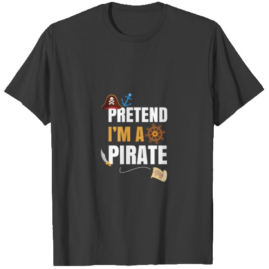 Discover Pretend I'm A Pirate T-shirt