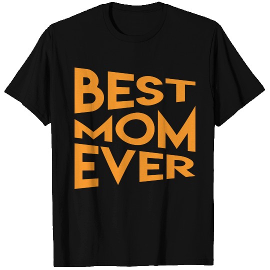 best mom ever T-shirt