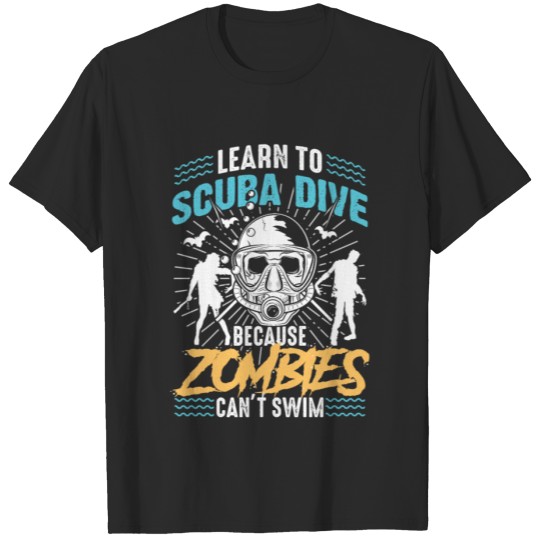 Discover Learn to dive Zombies can't swim T-shirt