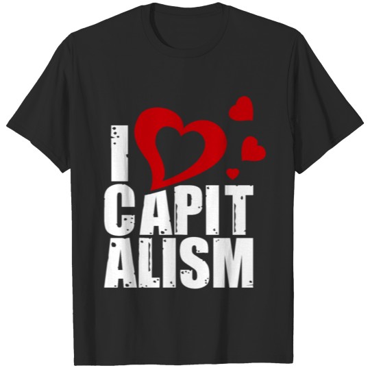 I love capitalism capitalism politics T-shirt
