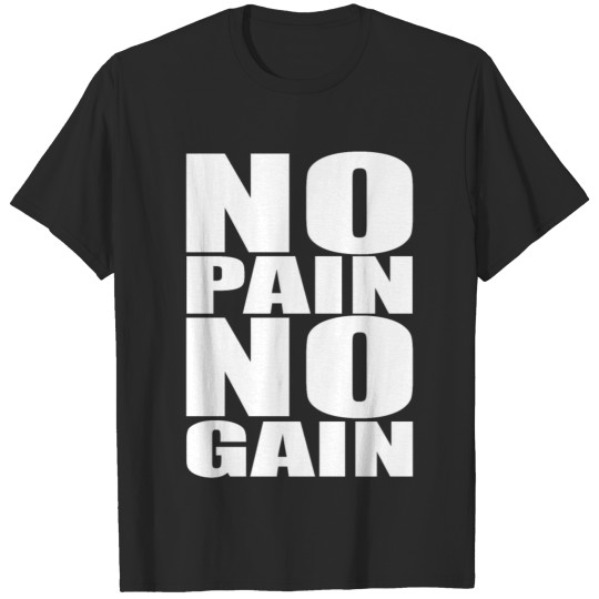 Discover NO_PAIN_NO_GAIN T-shirt