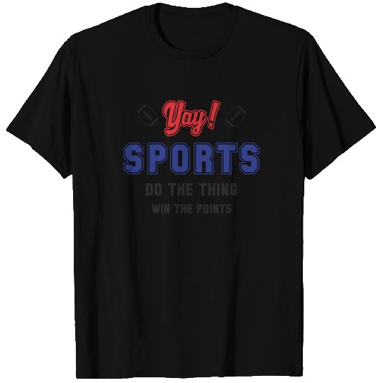 Yay! Sports Do The Thing Win The Points T-shirt