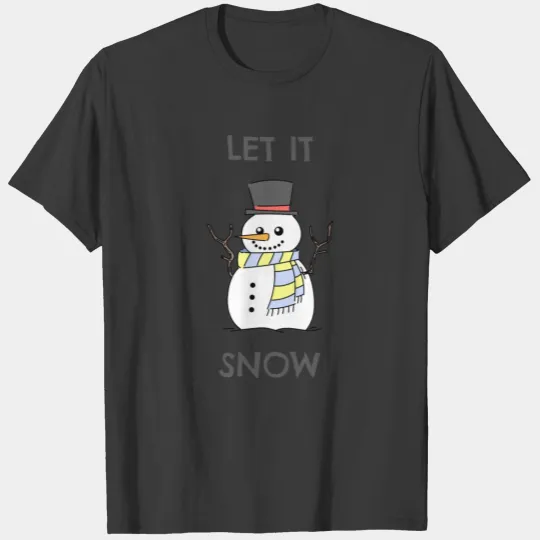 Let it Snow - Snowman - Winter - Christmas season T-shirt