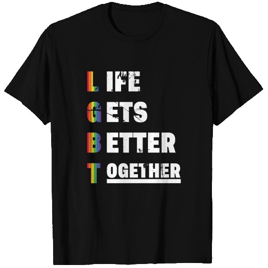 Life Gets Better Together LGBT present T-shirt