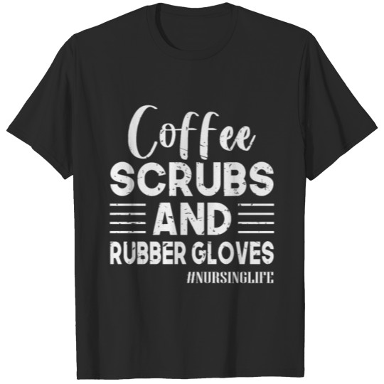 Discover Funny Nurse Shirt Coffee Gloves Gift T-shirt