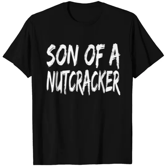 Son of a Nutcracker | Nussknacker T-shirt