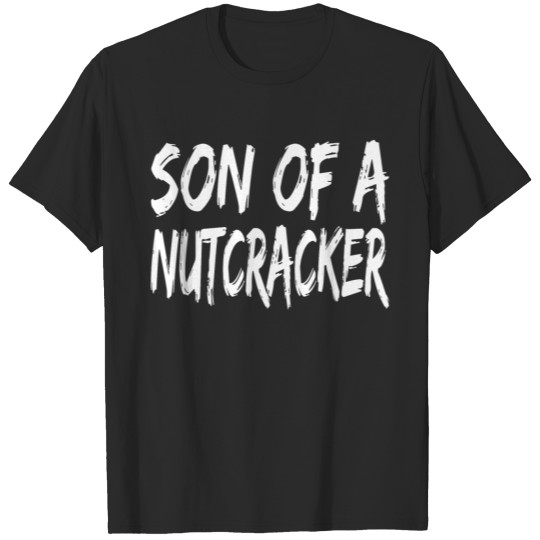 Discover Son of a Nutcracker | Nussknacker T-shirt