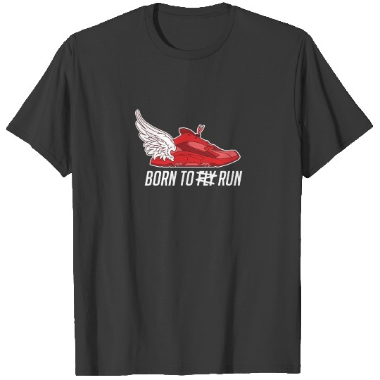 Born To Run Sport Race Amazing Sprint Running Shoe T-shirt