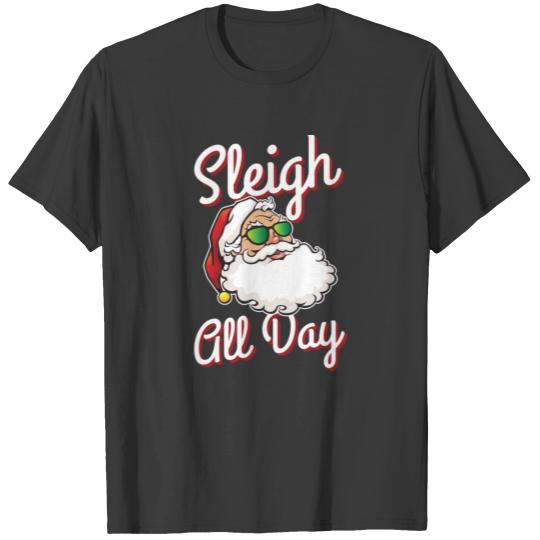 Sleigh all day T-shirt