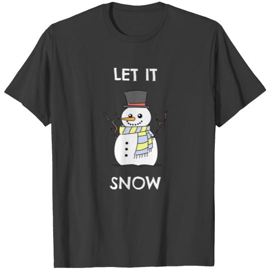 Let it Snow - Snowman - Winter T-shirt