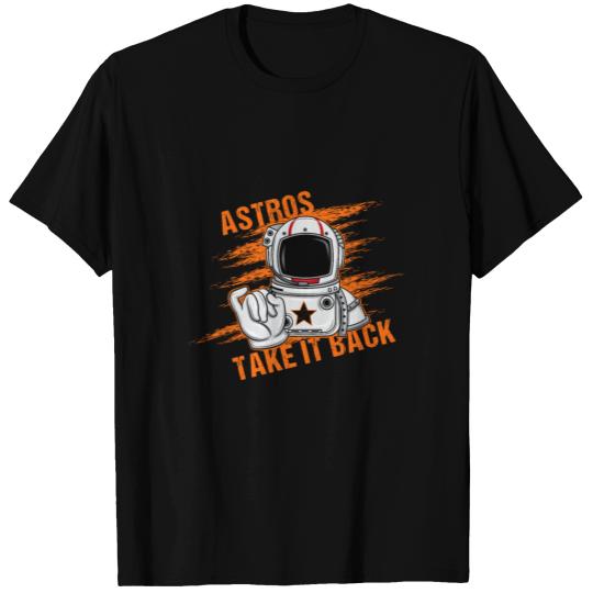 Astros Take it Back Galaxy Area 51 Astronaut Gift T-shirt