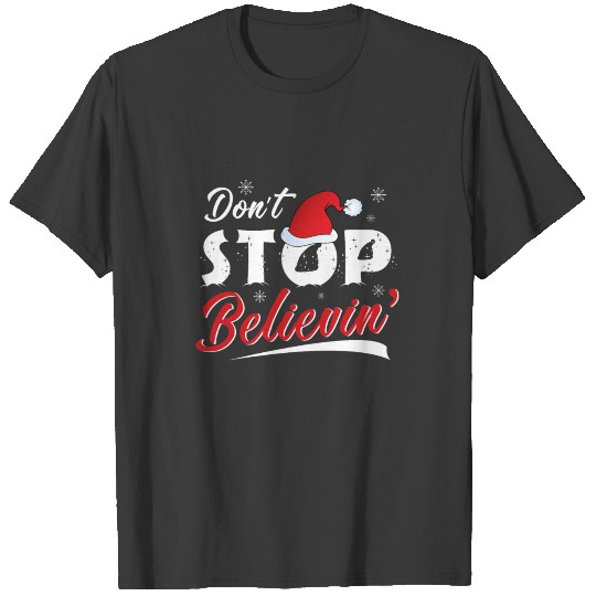 Don't Stop Believin' - Christmas Miracle! T-shirt