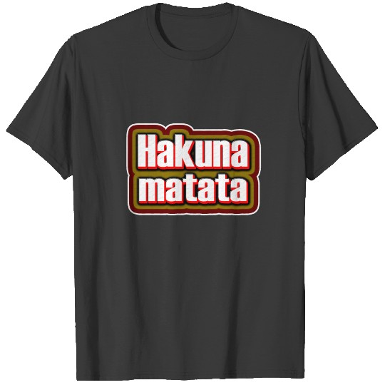Hakuna matata quote T-shirt