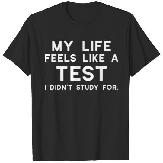 Discover Life Test T-shirt