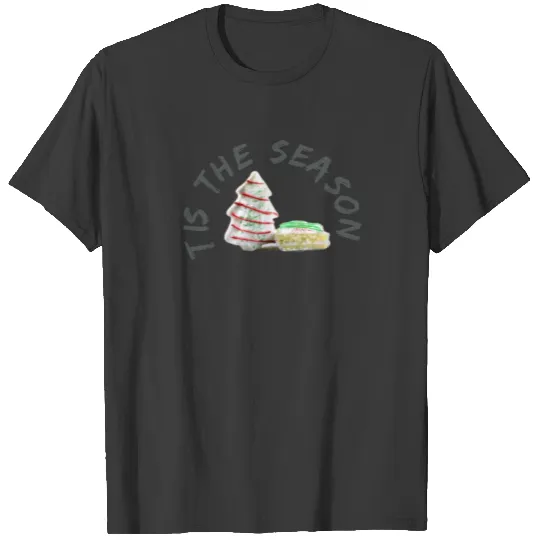 tis the season Little Debbie Christmas Tree Cakes T-shirt