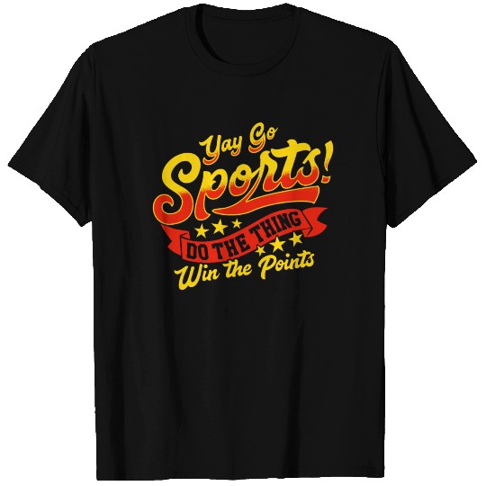 Sarcastic Yay Sports Do The Thing Win The Points T-shirt
