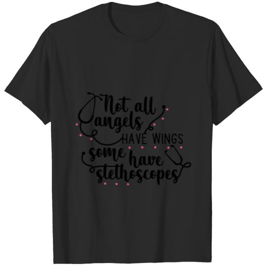 Discover Not All Angels Have Wings Some Have Stethoscopes T-shirt