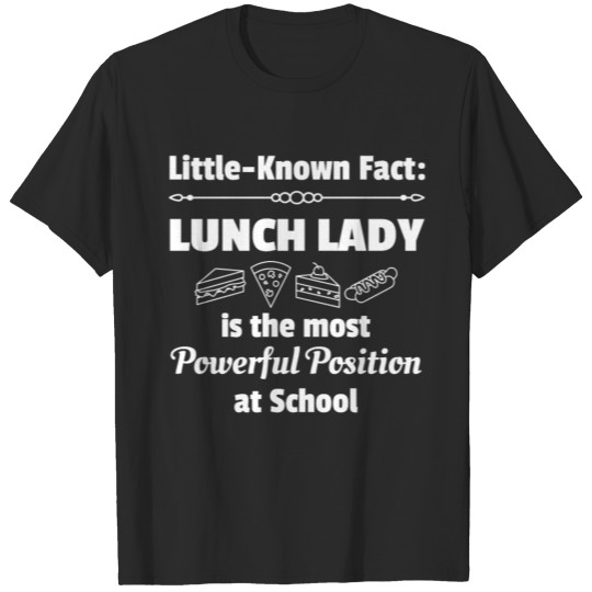 Discover Funny Lunch Lady Most Powerful School Position T-shirt