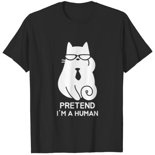Discover Pretend I'm a Human Funny Business Cat Lover T-shirt