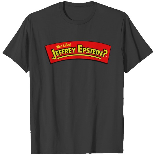 Who Killed Jeffrey Epstein? T-shirt
