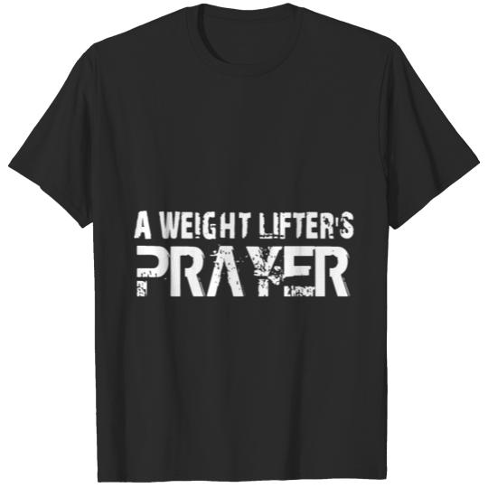 Discover a weight lifter s prayer lifting gym healthy gym T-shirt