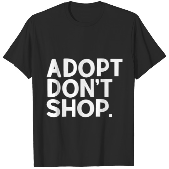 Discover adopt dont shop black and white shirt mom T-shirt